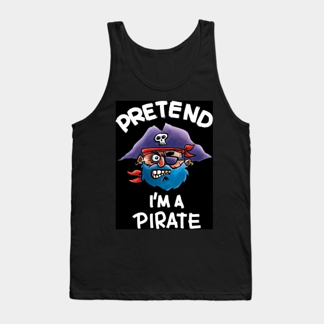 Pretend I'm a Pirate Tank Top by Grasdal